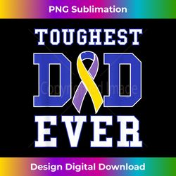 toughest dad ever - bladder cancer awareness ribbon - innovative png sublimation design - customize with flair