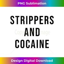 Strippers and Cocaine Tank Top - Bespoke Sublimation Digital File - Animate Your Creative Concepts
