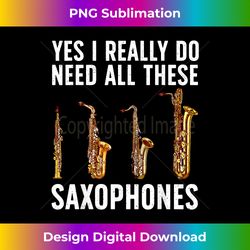 funny saxophone art sax player musician - classic sublimation png file - lively and captivating visuals