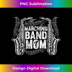 s marching band mom saxophonist saxophone player - vibrant sublimation digital download - craft with boldness and assurance