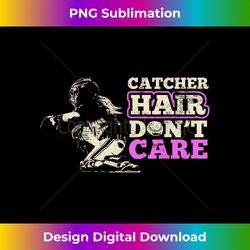 funny catcher hair don't care softball idea - chic sublimation digital download - reimagine your sublimation pieces