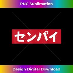 Senpai In Japanese Signs Funny - Minimalist Sublimation Digital File - Ideal for Imaginative Endeavors