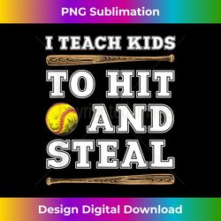 i teach to hit and steal - funny softball coach - crafted sublimation digital download - immerse in creativity with every design