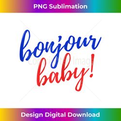 bonjour baby cute paris french fashion graphic - sleek sublimation png download - tailor-made for sublimation craftsmanship
