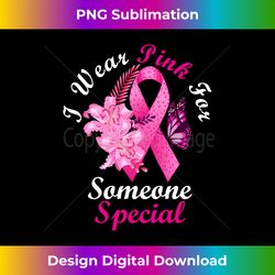 i wear pink for someone special breast cancer awareness - minimalist sublimation digital file - immerse in creativity with every design