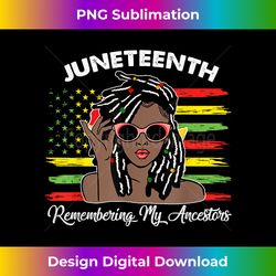 loc'd hair black woman remebering my ancestors juneteenth - chic sublimation digital download - reimagine your sublimation pieces