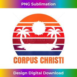 corpus christi vacation - crafted sublimation digital download - lively and captivating visuals