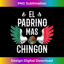 mens el padrino mas chingon spanish godfather mexican flag eagle - bohemian sublimation digital download - elevate your style with intricate details