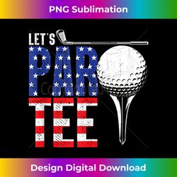 let's par golf lover 4th july patriotic - urban sublimation png design - spark your artistic genius