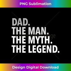 mens dad the man the myth the legend family fathers day - artisanal sublimation png file - ideal for imaginative endeavors