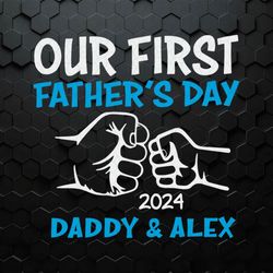 custom our first fathers day 2024 svg