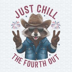 just chill the fourth out 4th of july png