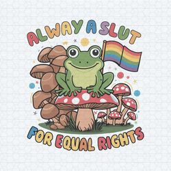 lgbtq always a slut for equal rights svg