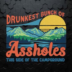 retro camper drunkest bunch of assholes svg