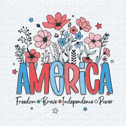 america wildflowers freedom brave independence power svg