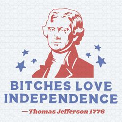 bitches love independence 4th of july svg