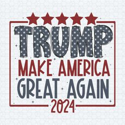 trump make america great again 2024 svg