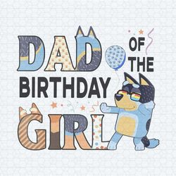 bluey dad of the birthday girl png