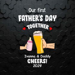custom our first fathers day together svg