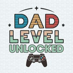 daddy game dad level unlocked svg