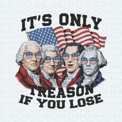 it's only treason if you lose independence day png
