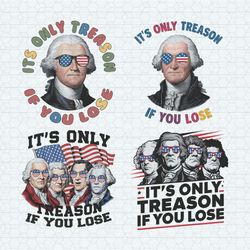 it's only treason if you lose svg png bundle