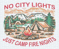 no city lights just camp fire nights svg
