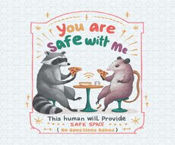 you are safe with me human will provide safe space png