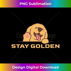 stay golden golden retriever owner - artisanal sublimation png file - ideal for imaginative endeavors