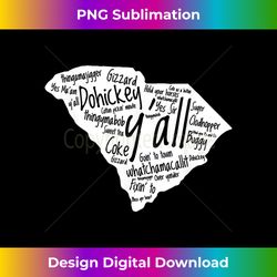 south carolina state funny carolinian southern slang words - timeless png sublimation download - chic, bold, and uncompromising