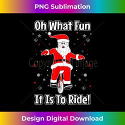 oh what fun it is to ride christmas unicycle - bohemian sublimation digital download - challenge creative boundaries