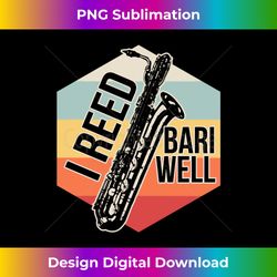 reed bari well baritone sax saxophone player musician gift long sleeve - sleek sublimation png download - customize with flair