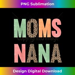 only the best moms get promoted to nana mothers day - artisanal sublimation png file - reimagine your sublimation pieces