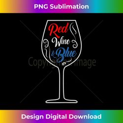 red wine and blue funny wine glass fourth of july - timeless png sublimation download - spark your artistic genius