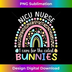 rainbow i care for the cutest bunnies nicu nurse easter day - bespoke sublimation digital file - craft with boldness and assurance