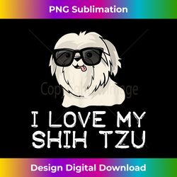 i love my shih tzu - vibrant sublimation digital download - reimagine your sublimation pieces