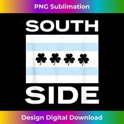 southside irish chicago st. patrick's day parade - deluxe png sublimation download - chic, bold, and uncompromising