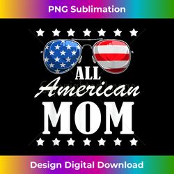 4th july american mom independence day patriot usa  s - minimalist sublimation digital file - infuse everyday with a celebratory spirit