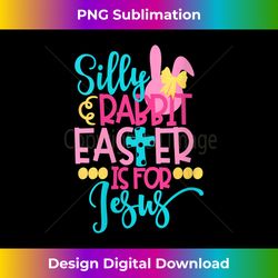 s silly rabbit easter is for jesus christians funny easter - contemporary png sublimation design - rapidly innovate your artistic vision