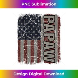 papaw american flag vintage father's day 4th of july - contemporary png sublimation design - challenge creative boundaries