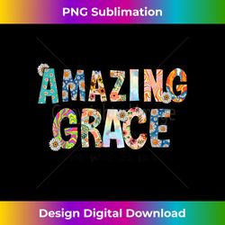 floral amazing grace how sweet the sound christian western - luxe sublimation png download - craft with boldness and assurance