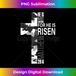 he is risen christian easter bible verse camo cross graphic - futuristic png sublimation file - channel your creative rebel