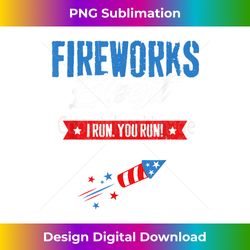 fireworks expert if i run you run funny 4th of july t - vibrant sublimation digital download - challenge creative boundaries