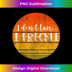 i don't tan i freckle funny fair skin red head - bohemian sublimation digital download - enhance your art with a dash of spice