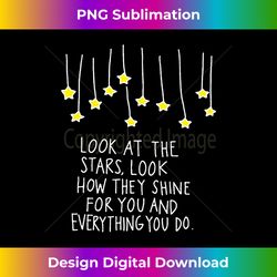 look at the stars look how they shine for you - timeless png sublimation download - pioneer new aesthetic frontiers