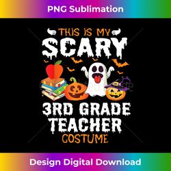 this is my scary 3rd grade teacher costume crazy t - timeless png sublimation download - reimagine your sublimation pieces