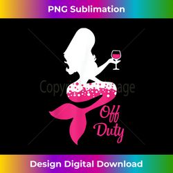 birthday mermaid mom off duty drinking wine mother new mom - luxe sublimation png download - rapidly innovate your artistic vision