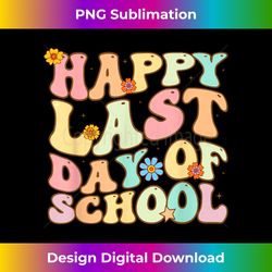 groovy happy last day of school teacher end of school year - contemporary png sublimation design - striking & memorable impressions