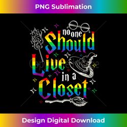 lgbt ally gay pride proud no one should live in a closet - vibrant sublimation digital download - tailor-made for sublimation craftsmanship