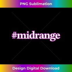 midrange t #midrange top - classic sublimation png file - elevate your style with intricate details